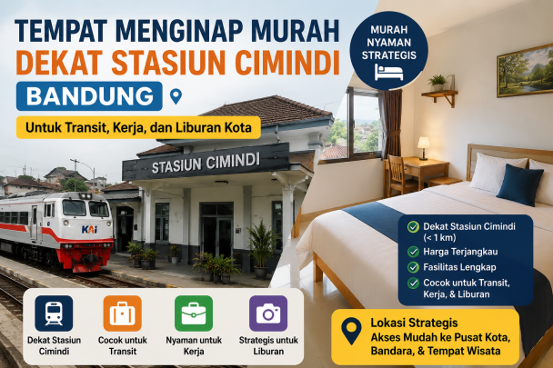 Tempat Menginap Murah Dekat Stasiun Cimindi